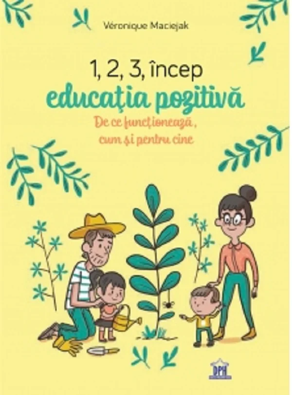 1,2,3 incep educatia pozitiva. De ce functioneaza, cum si pentru cine