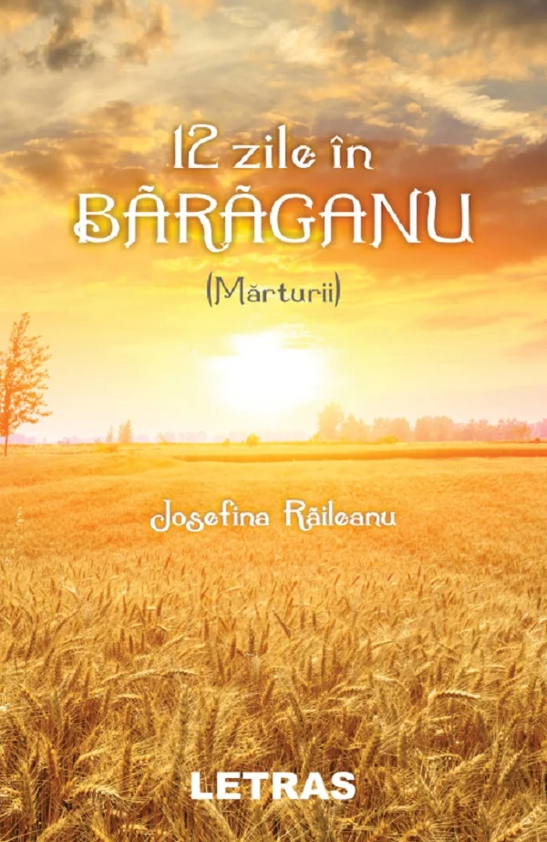 12 zile in Baraganu (Marturii)