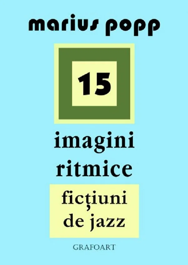 15 Imagini ritmice. Fictiuni de jazz