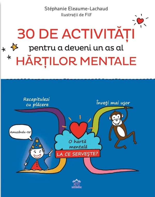 30 de activitati pentru a deveni un as al hartilor mentale - Stephanie Eleaume-Lachaud