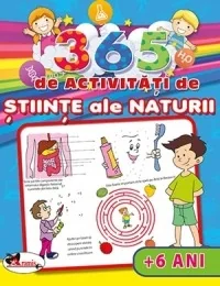 365 de activitati de stiinte ale naturii +6 ani