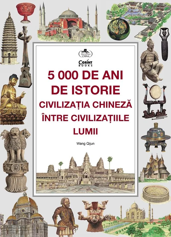 5000 de ani de istorie. Civilizatia chineza intre civilizatiile lumii