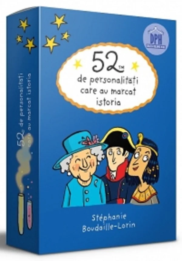 52 de personalitati care au marcat istoria - Stephanie Boudaille-Lorin