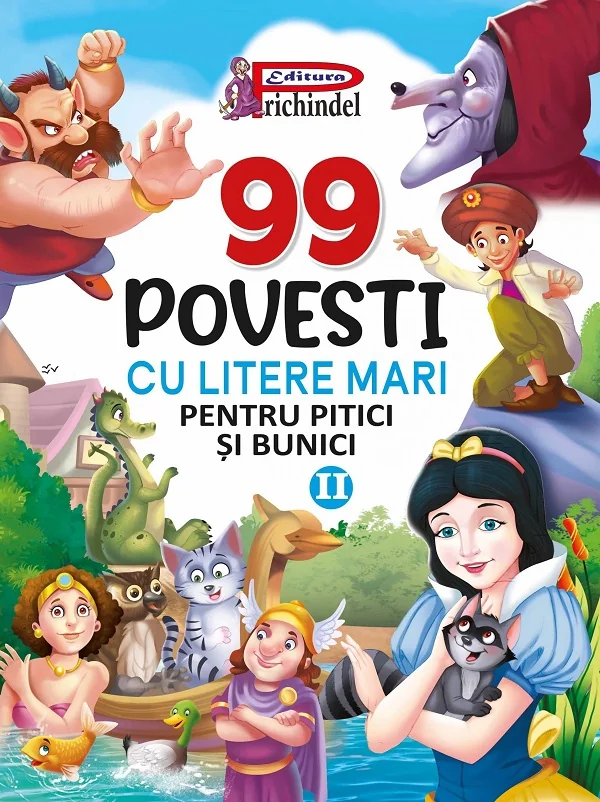 99 povesti cu litere mari pentru pitici si bunici Vol.2