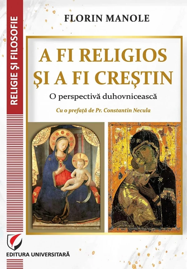 A fi religios si a fi crestin. O perspectiva duhovniceasca