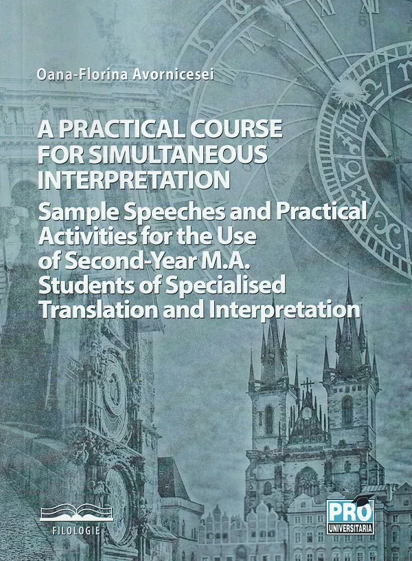 A practical course for simultaneous interpretation - Oana-Florina Avornicesei