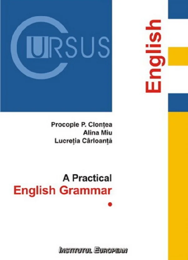 A Practical English Grammar - Procopie P. Clontea, Alina Miu, Lucretia Carloanta