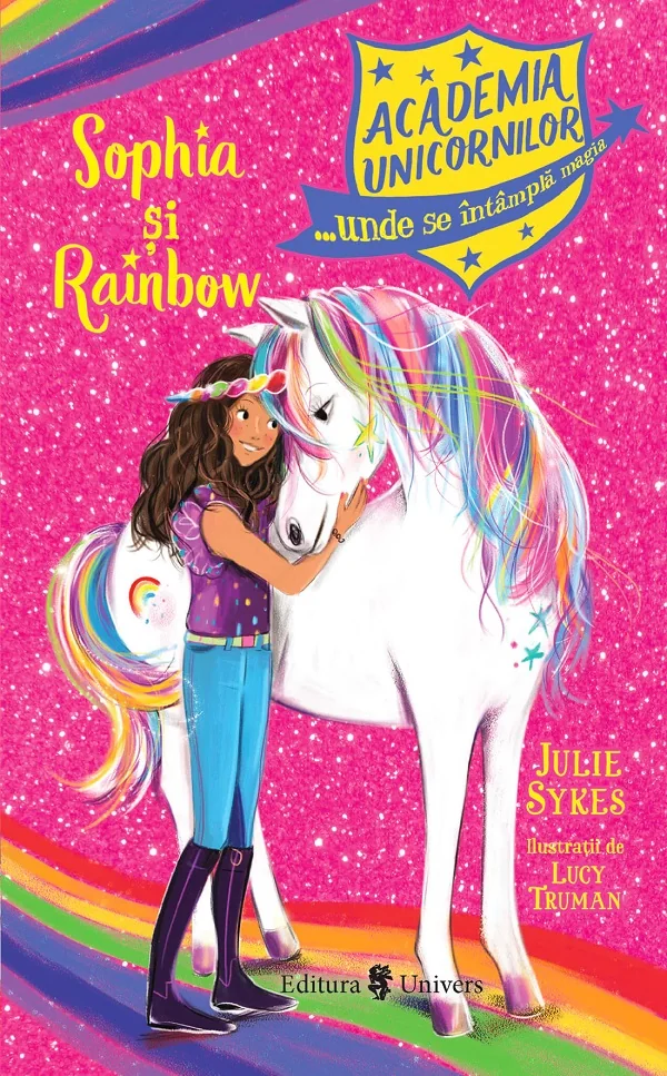 Academia unicornilor. Sophia si Rainbow