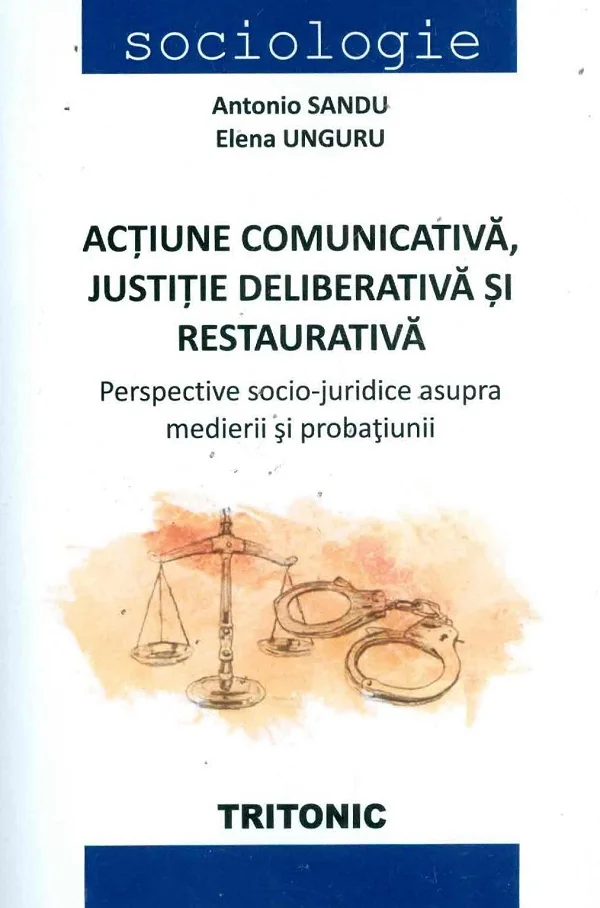 Actiune comunicativa, justitie deliberativa si restaurativa