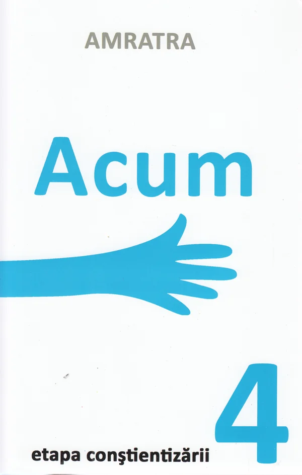 Acum. Etapa Constientizarii