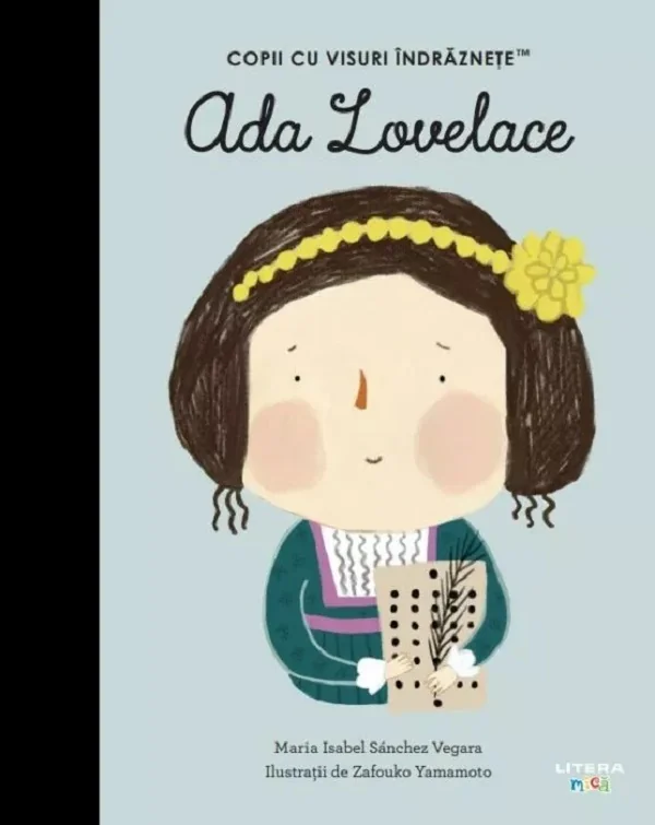 Ada Lovelace. Copii cu visuri indraznete