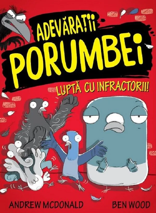 Adevaratii porumbei. Vol.1: Lupta cu infractorii! - Andrew McDonald, Ben Wood