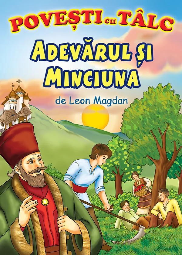 Adevarul si minciuna. Povesti cu talc