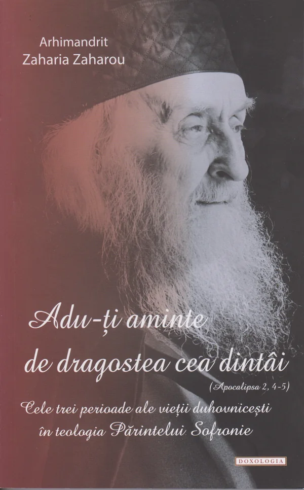 Adu-ti aminte de dragostea cea dintai - Arhim. Zaharia Zaharou