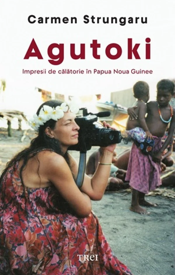Agutoki. Impresii de calatorie in Papua Noua Guinee