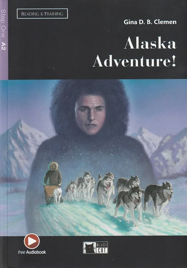 Alaska Adventure! - Gina D. B. Clemen