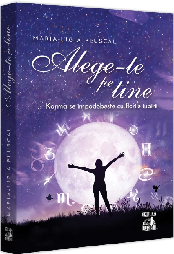 Alege-te pe tine. Karma se impodobeste cu florile iubirii - Maria-Ligia Pluscal