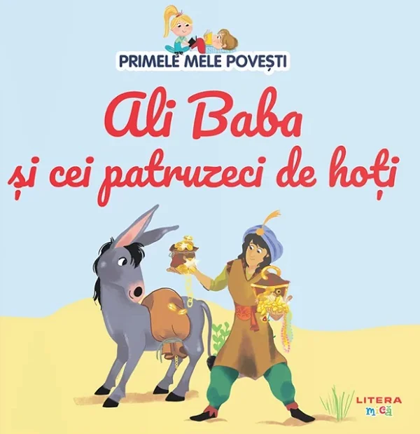 Ali Baba si cei patruzeci de hoti. Primele mele povesti Vol.16