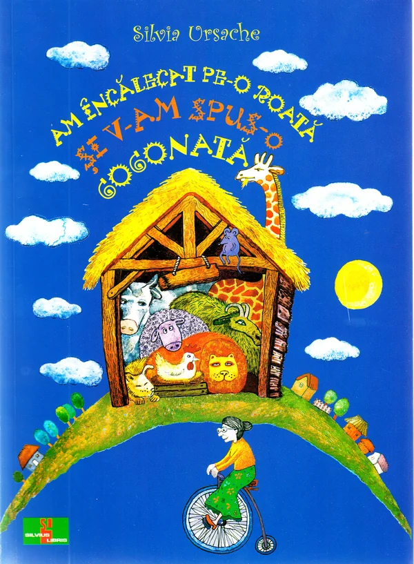 Am incalecat pe-o roata si v-am spus o gogonata