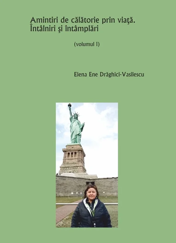 Amintiri de calatorie prin viata. Intalniri si intamplari Vol.1