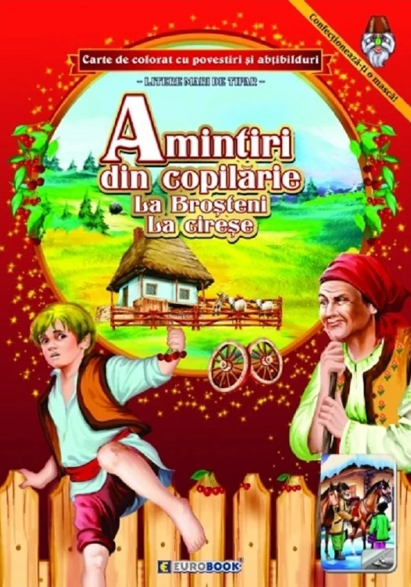 Amintiri din copilarie: La Brosteni. La cirese. Carte de colorat cu povesti si abtibilduri