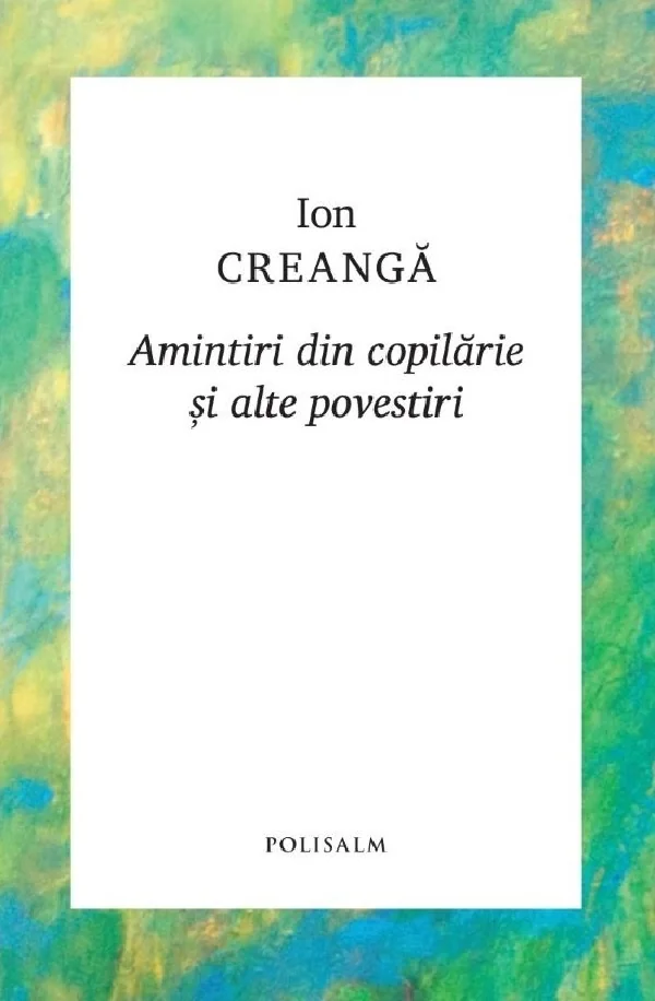 Amintiri din copilarie si alte povestiri