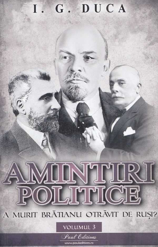 Amintiri politice Vol.3: A murit Bratianu otravit de rusi?