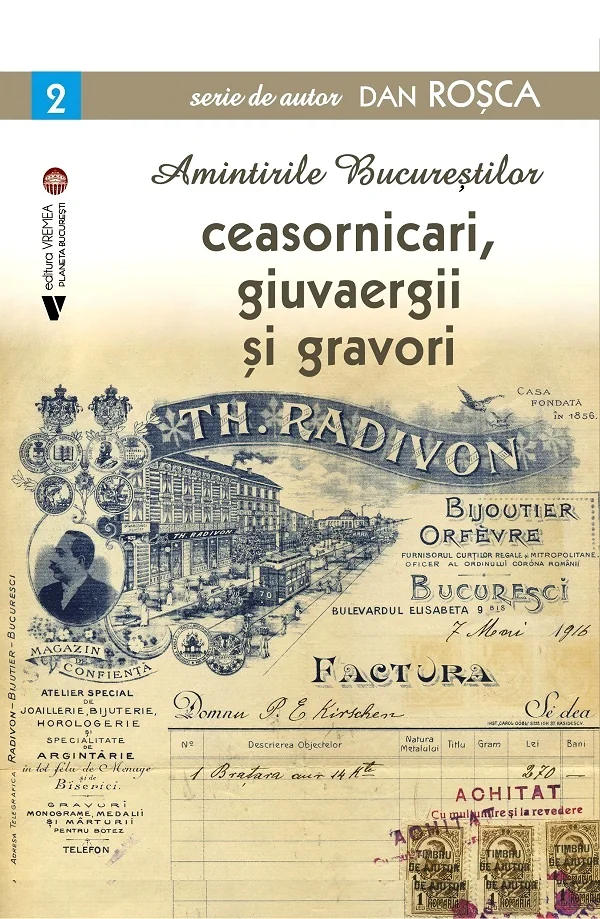 Amintirile Bucurestilor Vol.2: Ceasornicari, giuvaergii si gravori