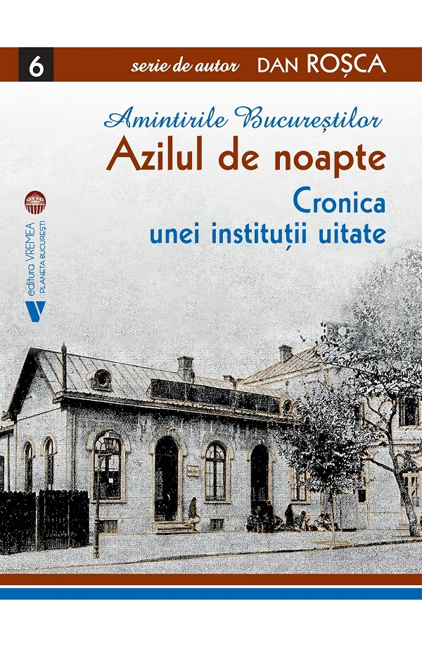 Amintirile Bucurestilor Vol.6: Azilul de noapte