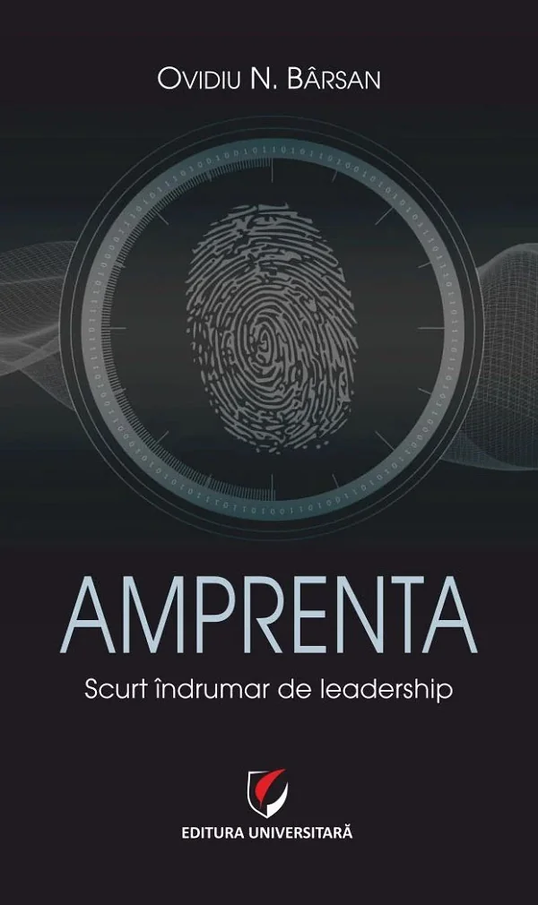 Amprenta. Scurt indrumar de leadership