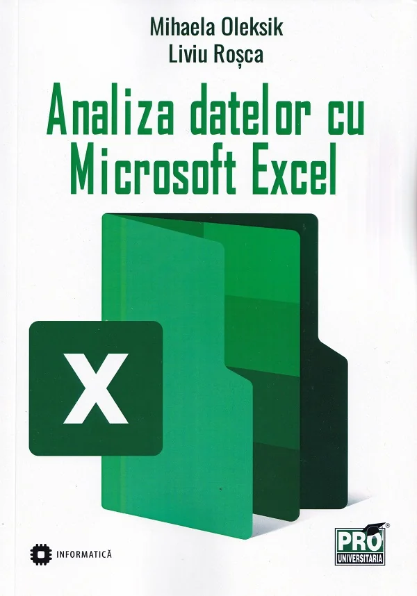Analiza datelor cu Microsoft Excel - Mihaela Oleksik , Liviu Rosca