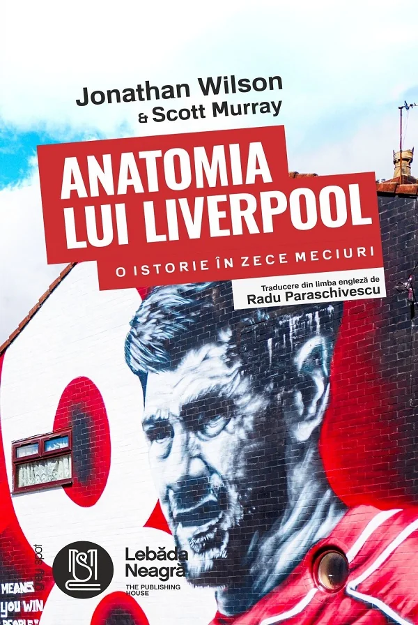 Anatomia lui Liverpool - Jonathan Wilson, Scott Murray