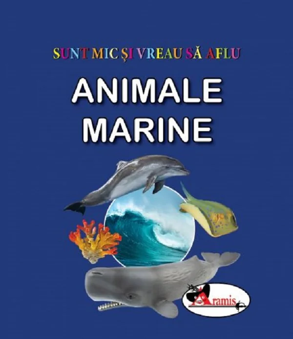 Animale marine. Sunt mic si vreau sa aflu