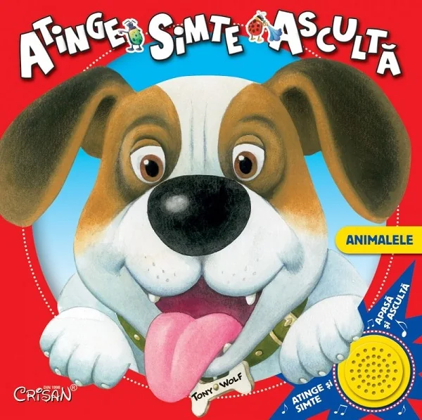 Animalele. Atinge, simte, asculta - 	Anna Casalis, Tony Wolf