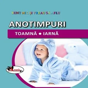 Anotimpuri: Toamna, iarna - Sunt mic si vreau sa aflu