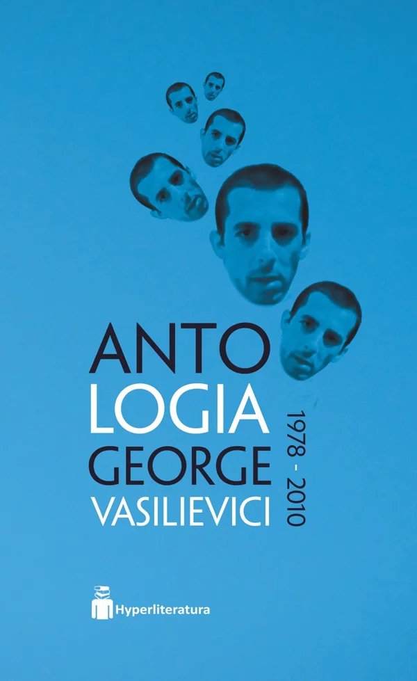 Antologia George Vasilievici 1978-2010