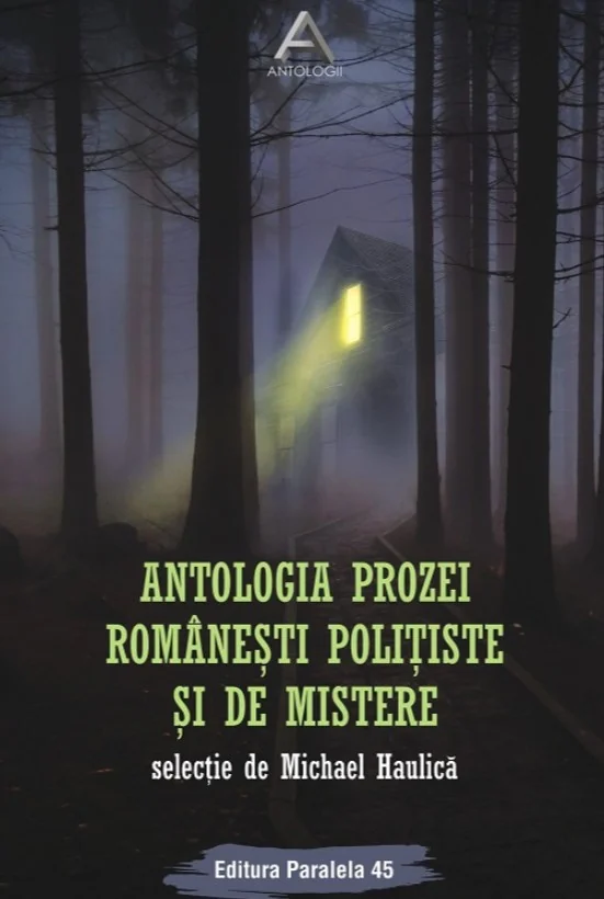 Antologia prozei romanesti politiste si de mistere