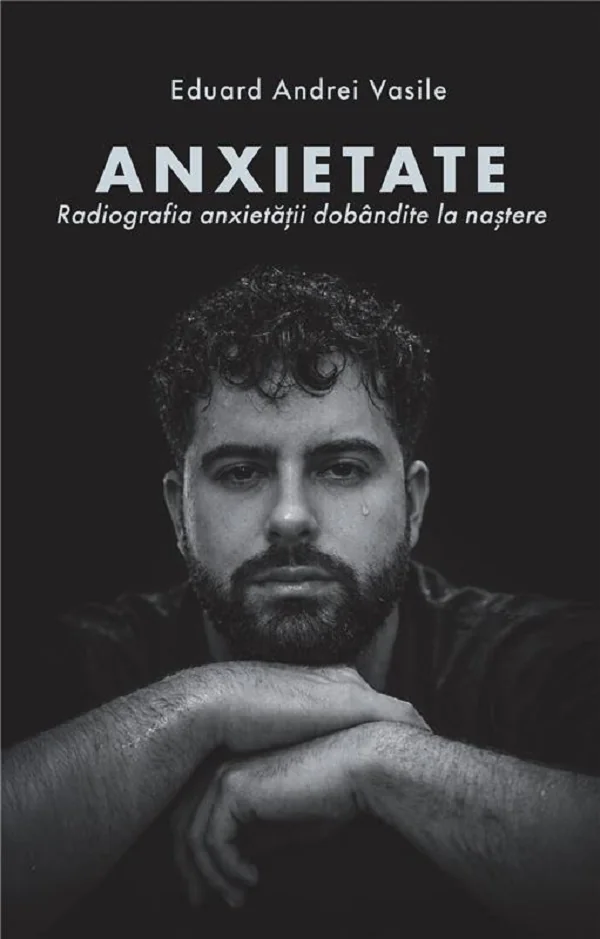 Anxietate. Radiografia anxietatii dobandite la nastere