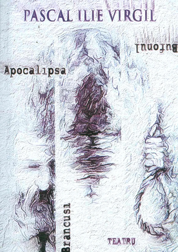 Apocalipsa. Brancusi. Bufonul