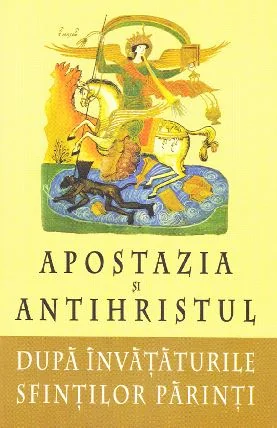 Apostazia si Antihristul dupa invataturile Sfintilor Parinti