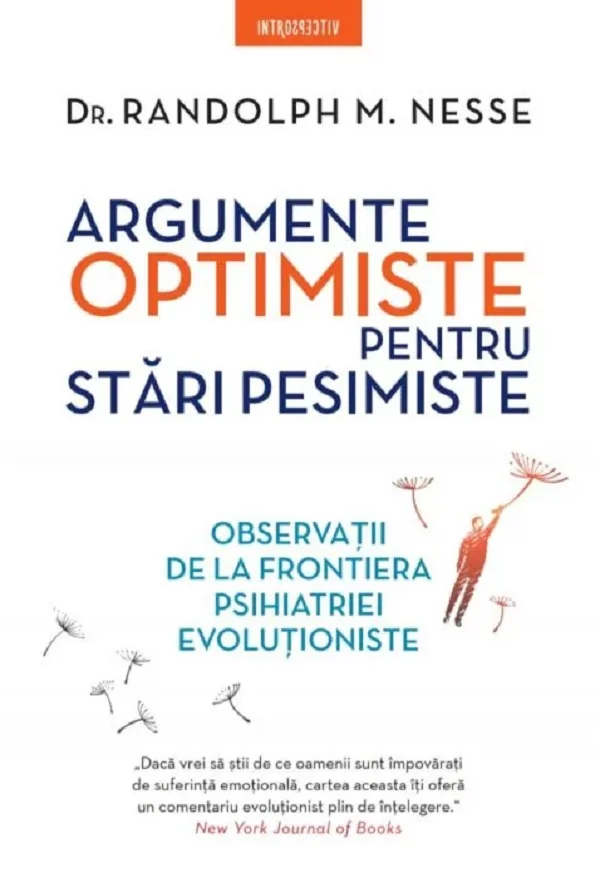 Argumente optimiste pentru stari pesimiste - Dr. Randolph M. Nesse