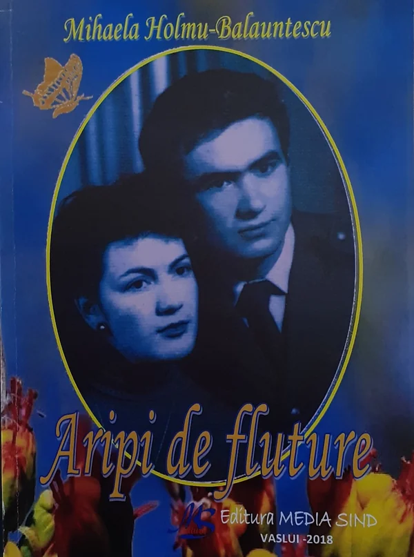Aripi de fluture - Mihaela Holmu-Balauntescu