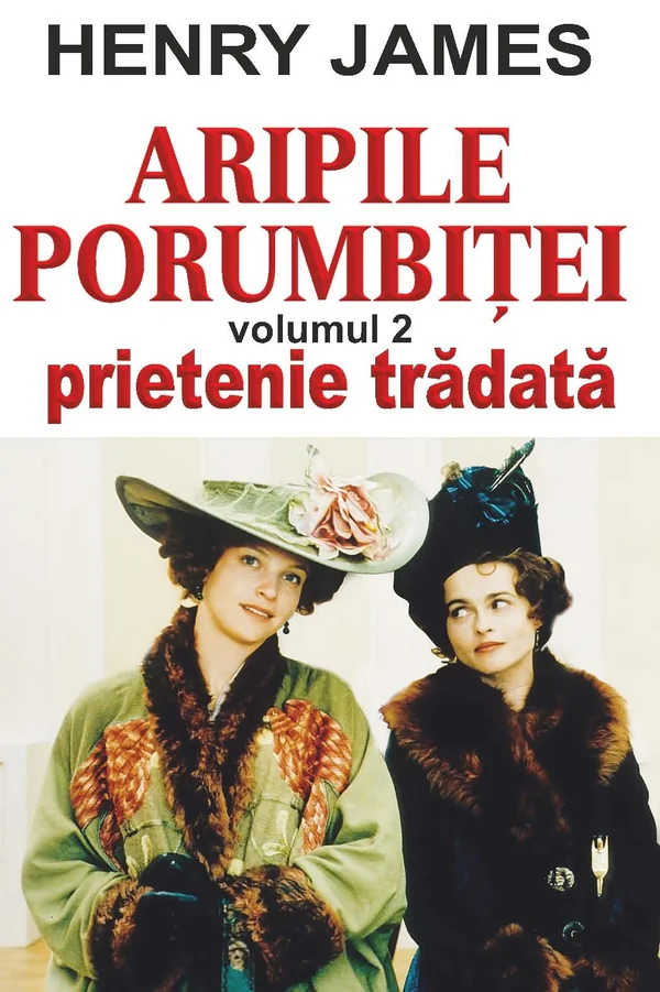 Aripile porumbitei Vol.2: Prietenie tradata