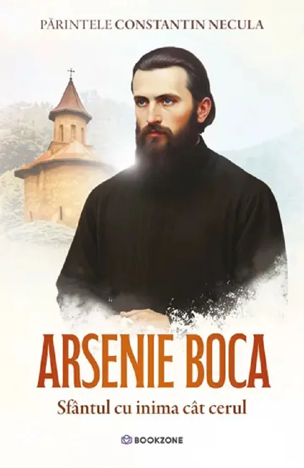 Arsenie Boca. Sfantul cu inima cat cerul