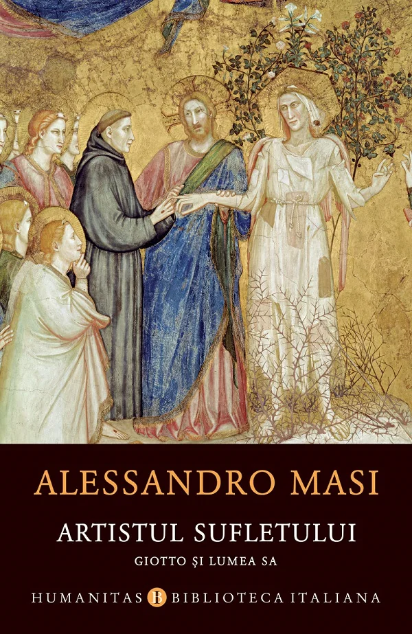 Artistul sufletului. Giotto si lumea sa