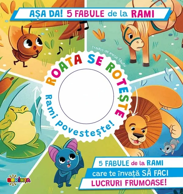 Asa da! 5 fabule de la Rami. Roata se roteste. Rami povesteste!