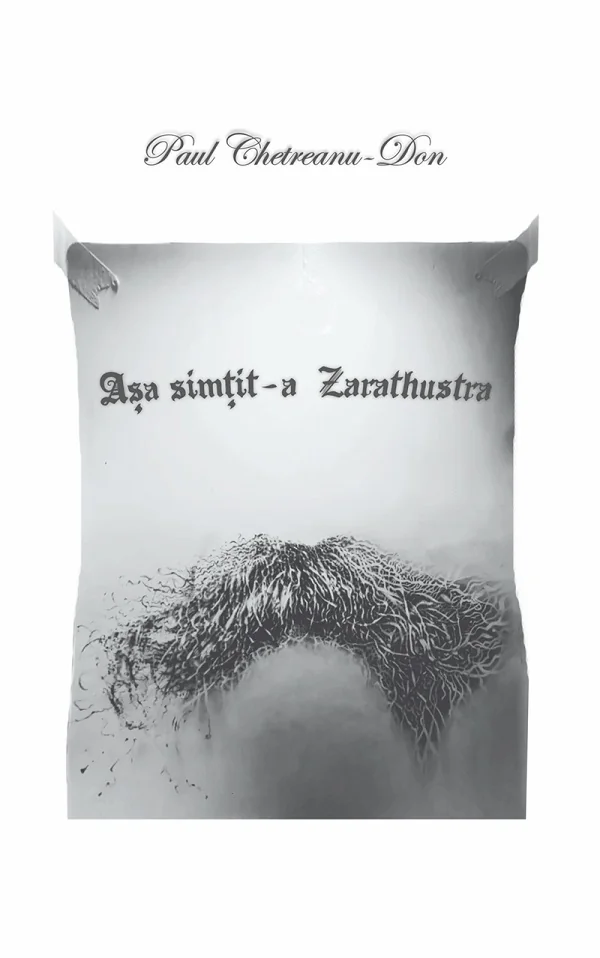 Asa simtit-a Zarathustra - Paul Chetreanu-Don