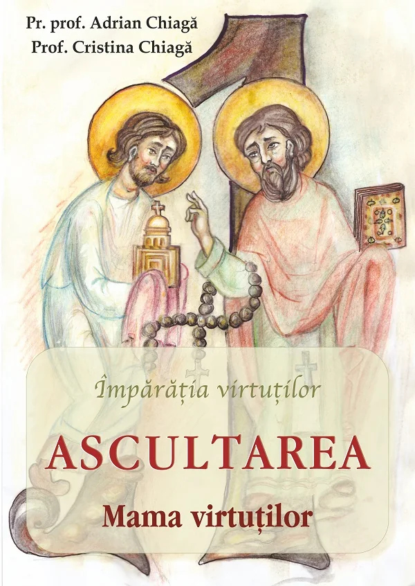 Ascultarea: mama virtutilor - Adrian Chiaga, Cristina Chiaga