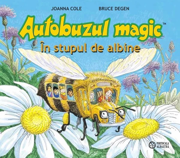 Autobuzul magic. In stupul de albine - Joanna Cole, Bruce Degen