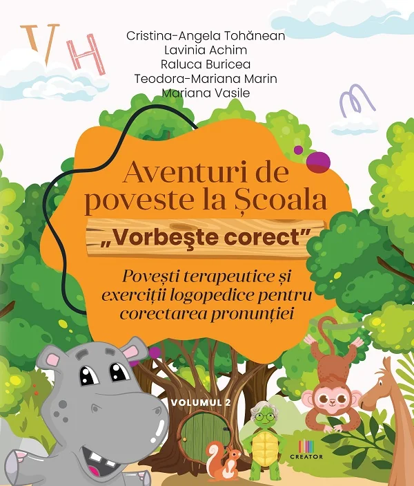 Aventuri de poveste la Scoala. Vorbeste corect Vol.2 - Cristina-Angela Tohanean, Lavinia Achim, Raluca Buricea, Teodora-Mariana Marin, Mariana Vasile